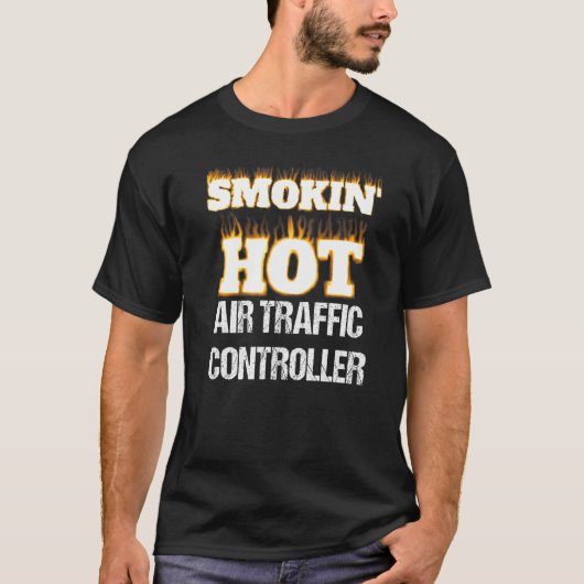 Smokin' Hot Air Traffic Controller Career Pride Tシャツ (正面)