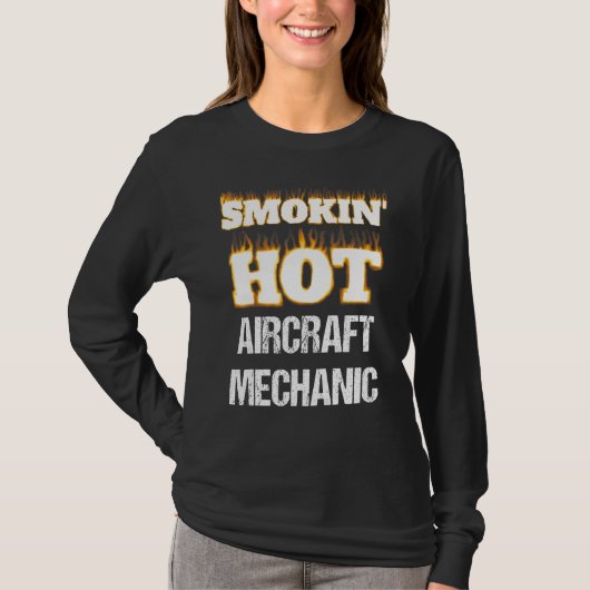 Smokin' Hot Aircraft Mechanic Career Profession Pr Tシャツ (正面)