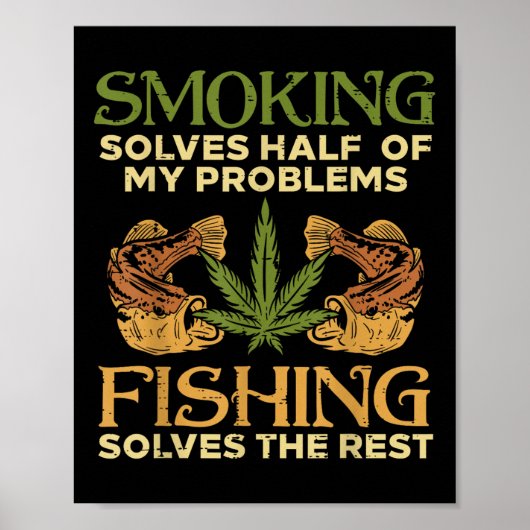 Smoking Solves Problems Fishing Weed Stoner Pot  ポスター (正面)