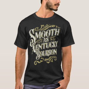 Smooth As Kentucky Bourbon Drinker Kentucky Bourbo Tシャツ