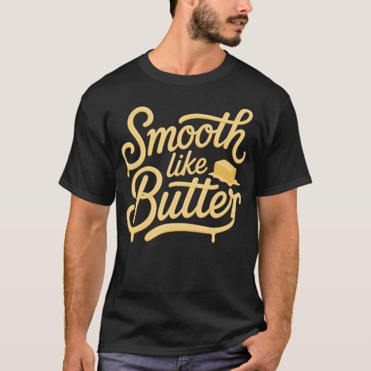 Smooth Like Butter Dance Music Performance Enthusi Tシャツ (正面)