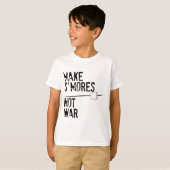 S'mores戦争ではなくを作って下さい Tシャツ (正面フル)