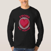 S'mores Is My Valentine Smores Biscuit Humor Tシャツ (正面)
