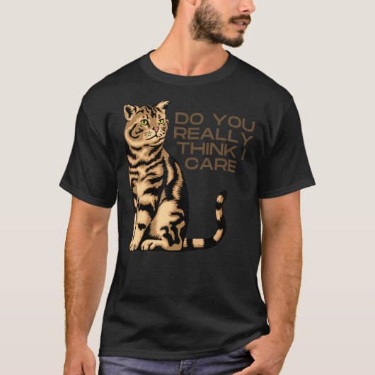 SMUG CAT、本当に私は考えは気に(彼らは) Tシャツ (正面)