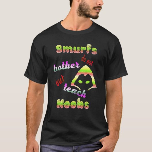 Smurfsは苦しみではなく、ゲーマーFp教えのNoobsを行う Tシャツ (正面)