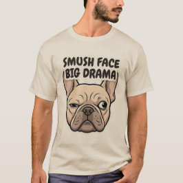 Smush Face Big Drama Frenchie Sticker Tシャツ