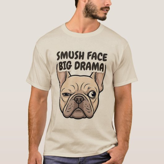 Smush Face Big Drama Frenchie Sticker Tシャツ (正面)
