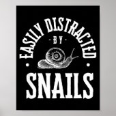Snail Lover Easily Distracted By Snails, Funny Sna ポスター (正面)