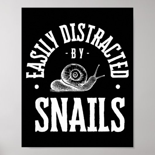 Snail Lover Easily Distracted By Snails, Funny Sna ポスター (正面)