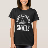 Snail Lover Easily Distracted By Snails, Funny Sna Tシャツ (正面)