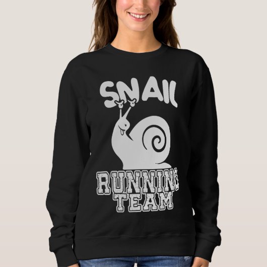 Snail Running Team  Sarcastic Runners Workout Lazy スウェットシャツ (正面)