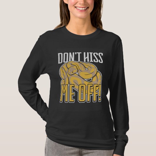 Snake Dont hiss me off Banana Ball Python 3 Tシャツ (正面)