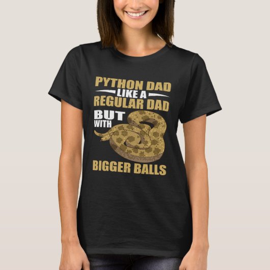 Snake Python Dad Bigger Banana Ball Python Tシャツ (正面)