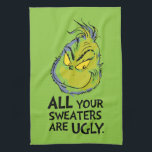 Snarky Grinch | All Your Sweaters Are Ugly キッチンタオル<br><div class="desc">The holidays will not be complete without The Grinch!  HOW THE GRINCH STOLE CHRISTMAS is a classic story of a town called Who-ville and how the Christmas spirit can melt even the coldest of hearts.</div>