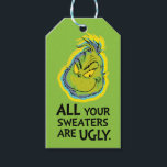 Snarky Grinch | All Your Sweaters Are Ugly ギフトタグ<br><div class="desc">The holidays will not be complete without The Grinch!  HOW THE GRINCH STOLE CHRISTMAS is a classic story of a town called Who-ville and how the Christmas spirit can melt even the coldest of hearts.</div>