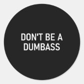 Snarky One Liners, Quotes, Sayings, S Don't Be A D ラウンドシール (正面)