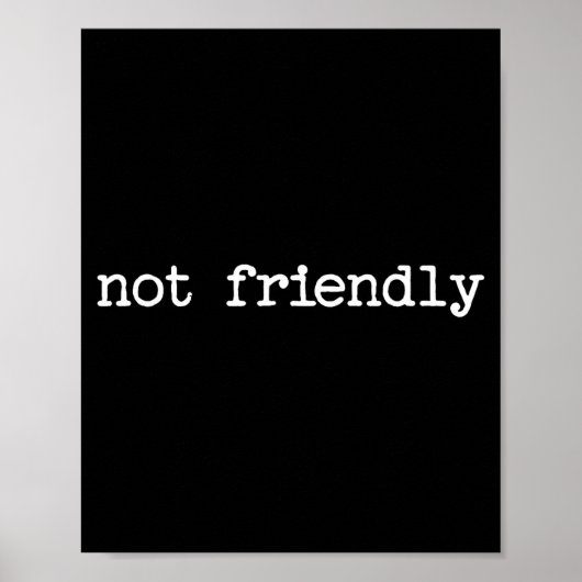 Snarky Sarcastic Quote Saying Gift Not Friendly  ポスター (正面)