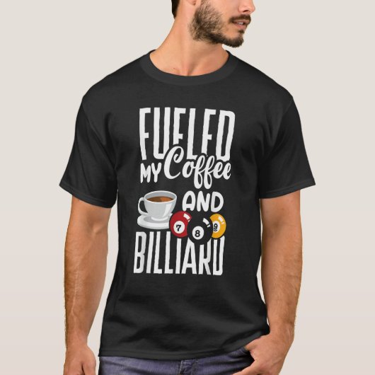 Snooker Billiard Pool Player Fueled By Coffee Tシャツ (正面)