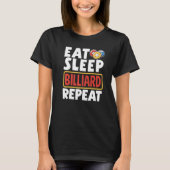 Snooker Player Pool Eat Sleep Billiard Repeat Tシャツ (正面)