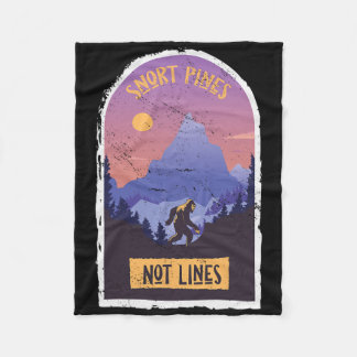 Snort Pines Not Lines Bigfoot Sasquatch Hiking Hik フリースブランケット