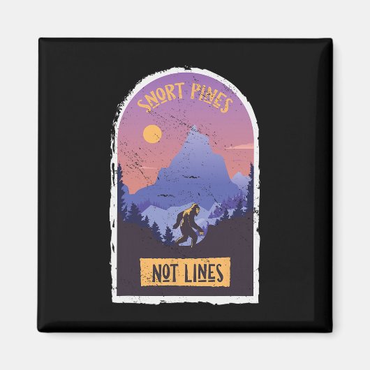 Snort Pines Not Lines Bigfoot Sasquatch Hiking Hik マグネット (正面)