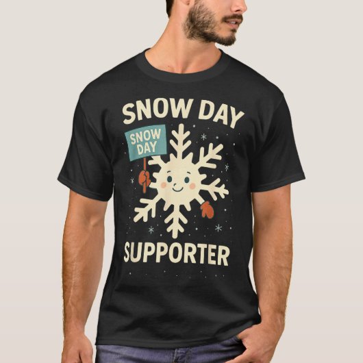Snow Day Suprter Funny Snow Day Quote Let It Snow  Tシャツ (正面)