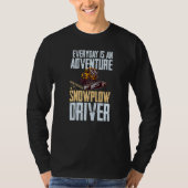 Snow Plow Tractor Machine Truck Shovel Driver Snow Tシャツ (正面)