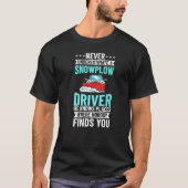 Snow Plow Tractor Machine Truck Shovel Driver Snow Tシャツ (正面)