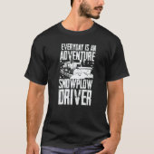 Snow Plow Tractor Machine Truck Shovel Driver Snow Tシャツ (正面)