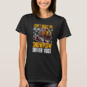 Snow Plow Tractor Machine Truck Shovel Driver Snow Tシャツ (正面)