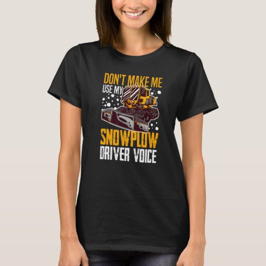Snow Plow Tractor Machine Truck Shovel Driver Snow Tシャツ (正面)