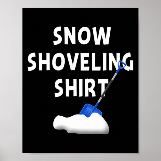 Snow Shoveling Shirt Snow Clearing Funny Winter Sn ポスター (正面)