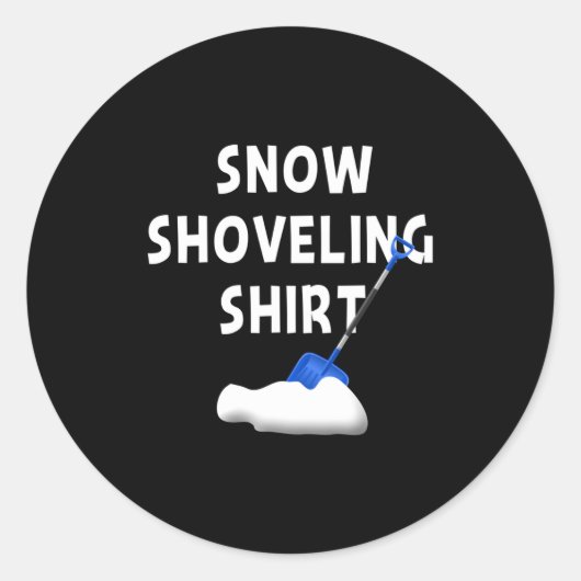 Snow Shoveling Shirt Snow Clearing Funny Winter Sn ラウンドシール (正面)