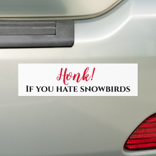 Snowbirdsを憎んだら警笛を鳴らして下さい バンパーステッカー (車上)