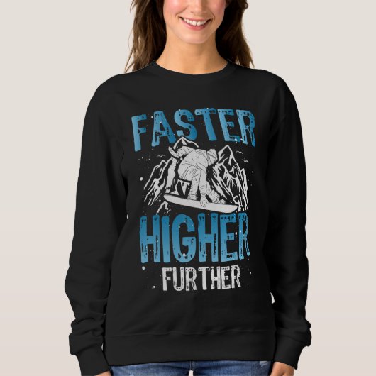 Snowboard accessoires faster higher further snowbo スウェットシャツ (正面)