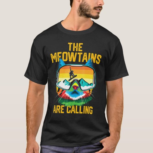 Snowboard Lover Mountain Skier The Meowtains Are C Tシャツ (正面)