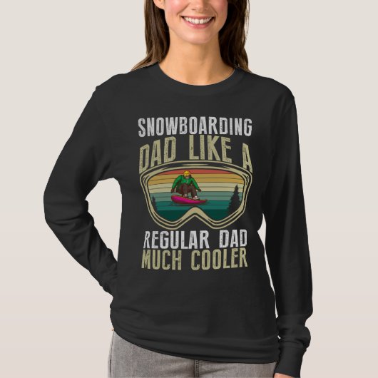 Snowboarding Dad Like A Regular Dad Much Cooler Tシャツ (正面)