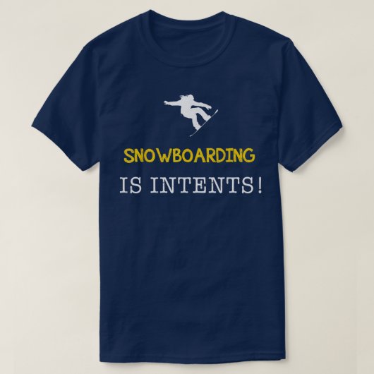 snowboarding is intents tee  hoodie sweater long s tシャツ (デザイン正面)
