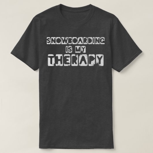 Snowboarding Is My Therapy Snowboarder  Tシャツ (デザイン正面)