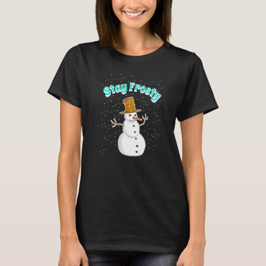 Snowman With Snowing Snowflakes Will Stay Frosty I Tシャツ (正面)