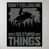 Snowmobile Dont Follow Me Funny Snowmobiling Moto  ポスター (正面)