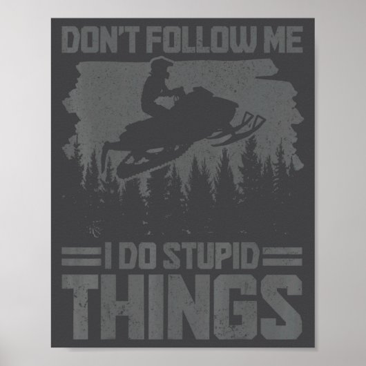 Snowmobile Dont Follow Me Funny Snowmobiling Moto  ポスター (正面)