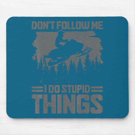 Snowmobile Dont Follow Me Funny Snowmobiling Moto  マウスパッド (正面)