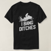 Snowmobile I Bang Ditches Snowmobiling Sledder  Tシャツ (デザイン正面)