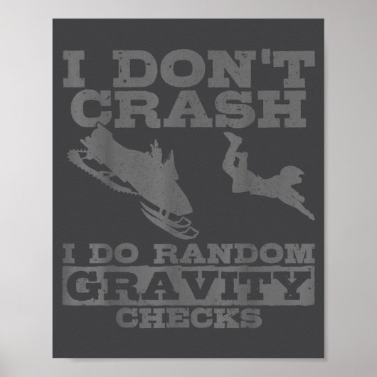 Snowmobile I Don't Crash Random Gravity Checks Fun ポスター (正面)