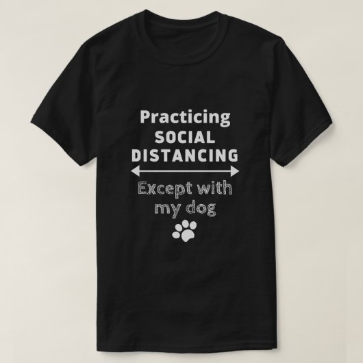 SNSでの社会的距離の練習…私の犬を除く Tシャツ (デザイン正面)