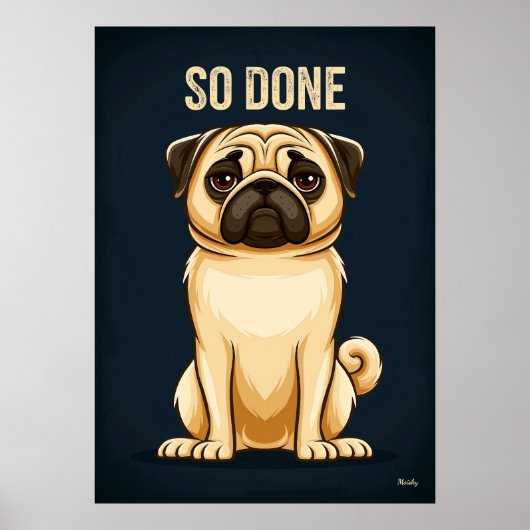So Done Pug – Funny Tired Cartoon Character Art ポスター (正面)