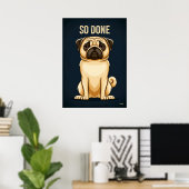 So Done Pug – Funny Tired Cartoon Character Art ポスター (ホームオフィス)
