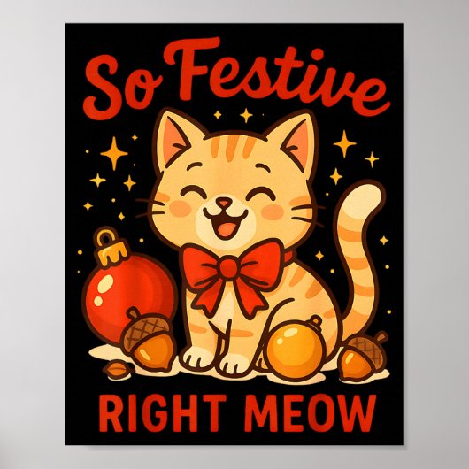 So Festive Right Meow Kawaii Cat Christmas Santa H ポスター (正面)