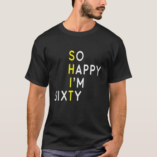 So Happy I m Sixty Funny 60th Birthday 1964 Gag 60 Tシャツ (正面)